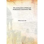 The social position of Reformed PresbyteriansCameronians [Hardcover] William Sommerville