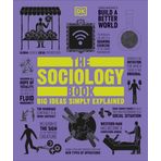The Sociology Book: Big Ideas Simply Explained