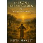 The Son of Encouragement: a Novel of Barnabas (The Biographical Novel Series, Band 29)