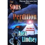 [The Sons of Perdition: They say they came from above...] [By: Lindsey, Alex] [December, 2014]