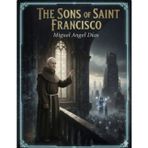 The Sons of Saint Francisco: The Human Myth: 1
