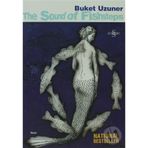 THE SOUND OF FISHSTEPS - BUKET UZUNER