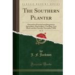 The Southern Planter, Vol. 70: Devoted to Practical and Progressive Agriculture, Horticulture, Trucking, Live Stock and the Fireside; November, 1909 (Classic Reprint)