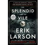 The Splendid and the Vile: A Saga of Churchill, Family and Defiance During the Blitz