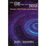 The Stars Are Not Enough: Scientists--Their Passions and Professions by Joseph C. Hermanowicz (1998-10-15)