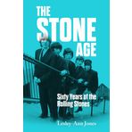 The Stone Age: Sixty Years of the Rolling Stones