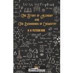 The Story Of Alchemy And Beginnings Chemistry - M. Pattison Muir
