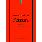 The Story of Ferrari: A Tribute to Automotive Excellence