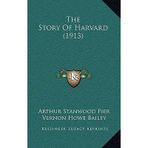 [(The Story of Harvard (1913))] [Author: Arthur Stanwood Pier] published on (September, 2010)