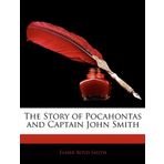 The Story of Pocahontas and Captain John Smith