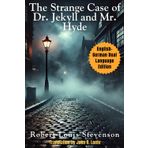 The Strange Case of Dr. Jekyll and Mr. Hyde: English - German Dual Language Edition