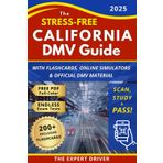 The Stress-Free California DMV Guide: Learn Fast, Study Smart with Flashcards, Online Simulators & Official DMV Materials | Professional Tools & a Practical Approach