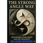 The Strong Angle Way: Transform Your Grind and Get Dialed In