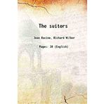 The suitors 1862 [Hardcover] [Unknown Binding] Jean Racine