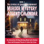 The Syntax of Christmas Midnight a Murder Mystery Advent Calendar: An Interactive 24-Day Holiday Novel with Hidden Clues and Grammar Puzzles to Solve the Crime