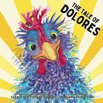 The Tale of Dolores: A tale about a brave hen who dared to do what no hen had done before. Books for babies 0-12 months, books for 1 year old, books ... olds, toddler books ages 1-3, kids books 1-3.