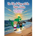 The Tale of Recy and the Plastic Pirates: Join Recy and the Crew on a Voyage of Recycling Heroes