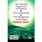 The Terrible Experience Of Plodkins The Understudy The Vengeance Of The Dead İngilizce Hikayeler C1 Stage 5-Gece Kitaplığı