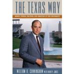 The Texas Way: Money, Power, Politics, and Ambition at The University