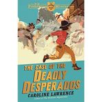 The The Case of the Deadly Desperados: Book 1
