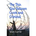 The Thin Line Between Crook and Criminal