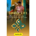 The Timely Life: Smart Choices for Marriage, Money, and Meaning in Today's India