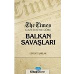 The Times Gazetesi'ne Göre Balkan Savaşları - Levent Şarlak