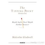 The Tipping Point - Kıvılcım Anı - Malcolm Gladwell