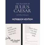 The Tragedy of Julius Caesar: Notebook Edition with full play plus lined notebook pages for student, stage and classroom use (LEFT-hand version)