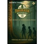 The Trailblazer Mysteries: Book 1 – The Secret of Whispering Pines