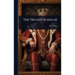 The Truant Scholar