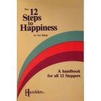 The Twelve Steps To Happiness: A Handbook For All Twelve Steppers, One Man's Interpretation by Joe Klaas (1990-11-20)
