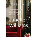 The Ultimate Christmas Host's Guide: 2024 Edition