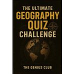 The Ultimate Geography Quiz Challenge: 700+ Fun and Challenging Trivia Questions for Curious Minds - The Perfect Gift for Geography Lovers!