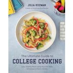 The Ultimate Guide to College Cooking: Easy, Healthy Meals Using Your Hot Plate, Microwave or Dorm Kitchen