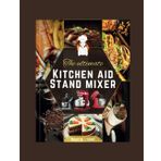 THE ULTIMATE KITCHENAID STAND MIXER