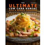 The Ultimate Low Carb Konjac Rice & Noodle Cookbook