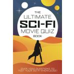 The Ultimate Sci-Fi Movie Quiz Book: Over 1,000 questions to test your sci-fi movie knowledge!