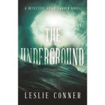 The Underground: A Detective Lexie Garner Novel (The Detective Lexie Garner Trilogy, Band 3)