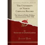 The University of North Carolina Record: The School of Public Welfare; Announcements 1925-1926 (Classic Reprint)