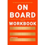 The Unlimited Actionable Knowledge from On Board Workbook: How Jonathan F. Foster’s Concepts Can Transform Your Life
