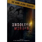 The Unsolved Mystery on Geylang Bahru Family Murder, 1979: Tan Children the Singapore’s Home Alone Murder Tragedy