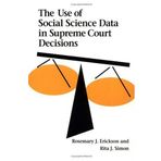 [The Use of Social Science Data in Supreme Court Decisions] [By: Erickson, Rosemary J] [December, 1997]