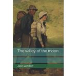 The Valley Of The Moon - Jack London