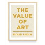 The Value of Art: Money, Power, Beauty by Michael Findlay (2012-04-30)