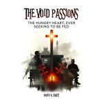 The Void Passions