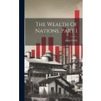 The Wealth Of Nations, Part 1