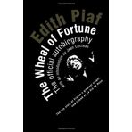 The Wheel of Fortune: The Autobiography of Edith Piaf by Edith Piaf(1905-06-26)