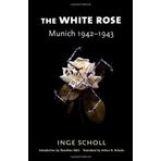 The White Rose: Munich, 1942-1943 by Scholl, Inge (1983) Paperback
