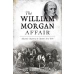 The William Morgan Affair: Masonic Mystery in Upstate New York